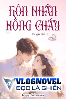 Hôn Nhân Nồng Cháy - Cận Hi